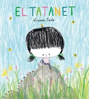 EL TATANET | 9788416427758 | FEITO, LUCIANA | Llibreria Online de Vilafranca del Penedès | Comprar llibres en català