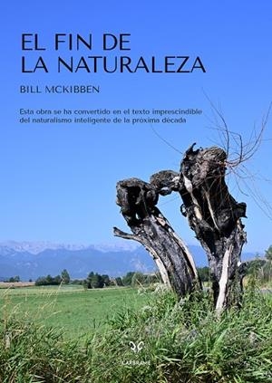 EL FIN DE LA NATURALEZA | 9788412849455 | MCKIBBEN, BILL | Llibreria Online de Vilafranca del Penedès | Comprar llibres en català
