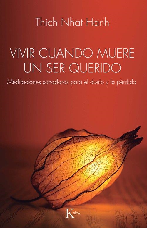 VIVIR CUANDO MUERE UN SER QUERIDO | 9788411213547 | NHAT HANH, THICH | Llibreria L'Odissea - Libreria Online de Vilafranca del Penedès - Comprar libros