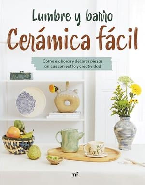 CERÁMICA FÁCIL | 9788427053649 | LUMBRE Y BARRO | Llibreria L'Odissea - Libreria Online de Vilafranca del Penedès - Comprar libros