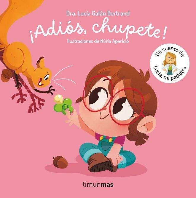ADIÓS CHUPETE ! UN CUENTO DE LUCÍA MI PEDIATRA | 9788408302377 | GALÁN BERTRAND, LUCÍA | Llibreria Online de Vilafranca del Penedès | Comprar llibres en català