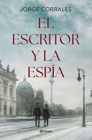 EL ESCRITOR Y LA ESPÍA | 9788408302506 | CORRALES, JORGE | Llibreria Online de Vilafranca del Penedès | Comprar llibres en català