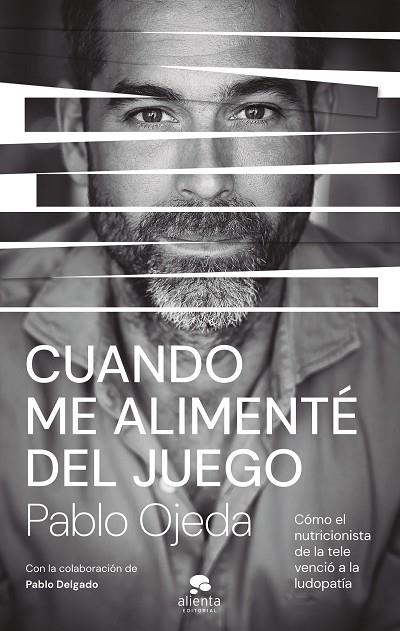 CUANDO ME ALIMENTÉ DEL JUEGO | 9788413444185 | OJEDA, PABLO | Llibreria Online de Vilafranca del Penedès | Comprar llibres en català