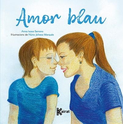 AMOR BLAU | 9788419476449 | ISASA, ANNA/JOFRESA, NÚRIA | Llibreria L'Odissea - Libreria Online de Vilafranca del Penedès - Comprar libros