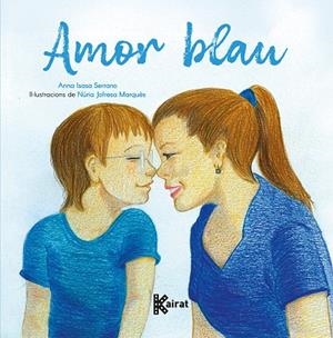 AMOR BLAU | 9788419476449 | ISASA, ANNA/JOFRESA, NÚRIA | Llibreria L'Odissea - Libreria Online de Vilafranca del Penedès - Comprar libros