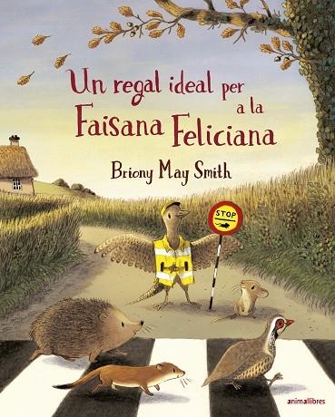 UN REGAL IDEAL PER A LA FAISANA FELICIANA | 9788410302266 | BRIONY MAY SMITH | Llibreria Online de Vilafranca del Penedès | Comprar llibres en català