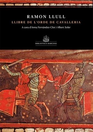 LLIBRE DE L'ORDE DE CAVELLERIA (DE RAMON LLULL) | 9788416726363 | LLULL, RAMON | Llibreria L'Odissea - Libreria Online de Vilafranca del Penedès - Comprar libros