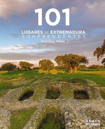 101 LUGARES DE EXTREMADURA SORPRENDENTES | 9788491589433 | RIBES GEGÚNDEZ, FRANCESC | Llibreria Online de Vilafranca del Penedès | Comprar llibres en català