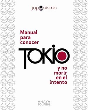 MANUAL PARA CONOCER TOKIO Y NO MORIR EN EL INTENTO | 9788491589440 | RODRÍGUEZ GÓMEZ, LUIS ANTONIO/TOMÀS AVELLANA, LAURA | Llibreria Online de Vilafranca del Penedès | Comprar llibres en català