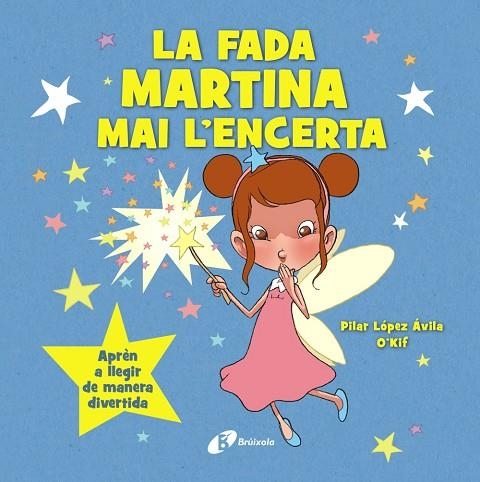 LA FADA MARTINA MAI L'ENCERTA | 9788413494463 | LÓPEZ ÁVILA, PILAR | Llibreria Online de Vilafranca del Penedès | Comprar llibres en català