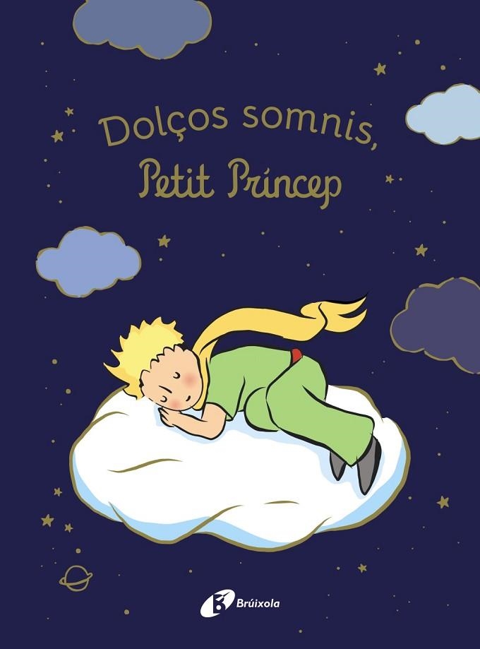 DOLÇOS SOMNIS PETIT PRÍNCEP ! | 9788413494654 | DE SAINT-EXUPÉRY, ANTOINE | Llibreria Online de Vilafranca del Penedès | Comprar llibres en català