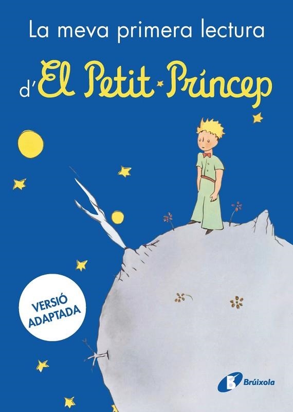 LA MEVA PRIMERA LECTURA D'EL PETIT PRÍNCEP | 9788413494784 | DE SAINT-EXUPÉRY, ANTOINE | Llibreria L'Odissea - Libreria Online de Vilafranca del Penedès - Comprar libros