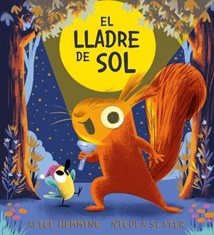 EL LLADRE DE SOL | 9788410208339 | HEMMING, ALICE/SLATER, NICOLA | Llibreria L'Odissea - Libreria Online de Vilafranca del Penedès - Comprar libros