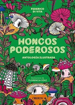 HONGOS PODEROSOS ANTOLOGÍA ILUSTRADA | 9788441551671 | VITA, FEDERICO DI | Llibreria L'Odissea - Libreria Online de Vilafranca del Penedès - Comprar libros