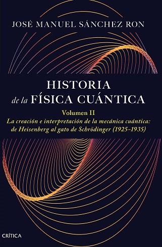 HISTORIA DE LA FÍSICA CUÁNTICA. VOLUMEN II | 9788491997795 | SÁNCHEZ RON, JOSÉ MANUEL | Llibreria Online de Vilafranca del Penedès | Comprar llibres en català