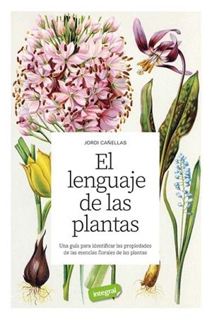 EL LENGUAJE DE LAS PLANTAS | 9788491183013 | CAÑELLAS PUIGGRÒS, JORDI | Llibreria L'Odissea - Libreria Online de Vilafranca del Penedès - Comprar libros