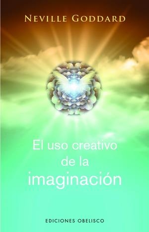 EL USO CREATIVO DE LA IMAGINACIÓN | 9788411720281 | GODDARD, NEVILLE | Llibreria L'Odissea - Libreria Online de Vilafranca del Penedès - Comprar libros