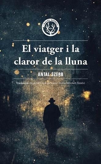 EL VIATGER I LA CLAROR DE LA LLUNA | 9788412910995 | SZERB, ANTAL | Llibreria Online de Vilafranca del Penedès | Comprar llibres en català