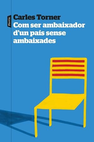 COM SER AMBAIXADOR D'UN PAÍS SENSE AMBAIXADES | 9788498096057 | TORNER, CARLES | Llibreria L'Odissea - Libreria Online de Vilafranca del Penedès - Comprar libros