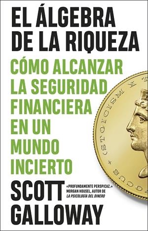 EL ÁLGEBRA DE LA RIQUEZA | 9788411003803 | GALLOWAY, SCOTT | Llibreria Online de Vilafranca del Penedès | Comprar llibres en català