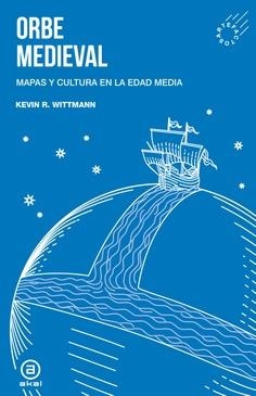 ORBE MEDIEVAL | 9788446056911 | RODRÍGUEZ WITTMANN, KEVIN | Llibreria Online de Vilafranca del Penedès | Comprar llibres en català