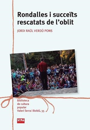 RONDALLES I SUCCEÏTS RESCATATS DE L'OBLIT | 9788491913504 | RAÜL VERDÚ, JORDI | Llibreria Online de Vilafranca del Penedès | Comprar llibres en català