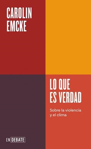 LO QUE ES VERDAD ( SERIE ENDEBATE ) | 9791387600051 | EMCKE, CAROLIN | Llibreria L'Odissea - Libreria Online de Vilafranca del Penedès - Comprar libros