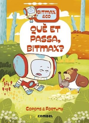 BITMAX & CO 16 QUÈ ET PASSA BITMAX ? | 9788411582568 | COPONS RAMON, JAUME/FORTUNY ARNELLA, LILIANA | Llibreria L'Odissea - Libreria Online de Vilafranca del Penedès - Comprar libros