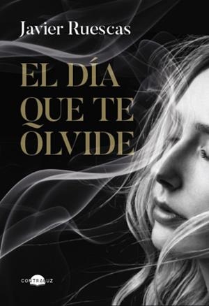 EL DÍA QUE TE OLVIDE | 9788419822734 | RUESCAS, JAVIER | Llibreria L'Odissea - Libreria Online de Vilafranca del Penedès - Comprar libros