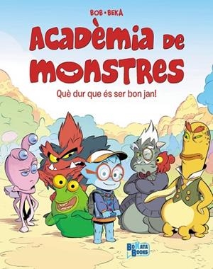 ACADÈMIA DE MONSTRES 1 QUE DUR QUE ÉS SER BON JAN ! | 9788413494760 | BEKA/BOB | Llibreria L'Odissea - Libreria Online de Vilafranca del Penedès - Comprar libros