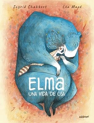 ELMA UNA VIDA DE OSA | 9788410332324 | MAZÉ, LÉA/CHABBERT, INGRID | Llibreria Online de Vilafranca del Penedès | Comprar llibres en català