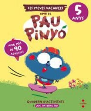 VACANCES PAU PINYÓ 5 ANYS | 9788466158411 | RUIZ GARCIA, MARIA JESUS | Llibreria Online de Vilafranca del Penedès | Comprar llibres en català