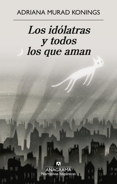 LOS IDÓLATRAS Y TODOS LOS QUE AMAN | 9788433946690 | MURAD KONINGS, ADRIANA | Llibreria Online de Vilafranca del Penedès | Comprar llibres en català