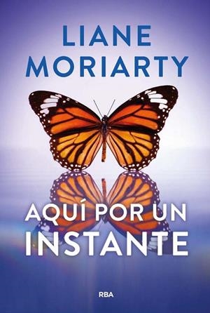 AQUÍ POR UN INSTANTE | 9788411326605 | MORIARTY, LIANE | Llibreria Online de Vilafranca del Penedès | Comprar llibres en català