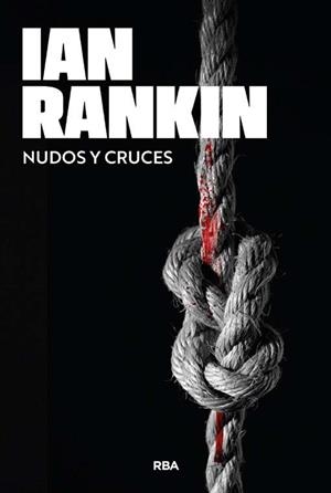 NUDOS Y CRUCES | 9788410981348 | RANKIN, IAN | Llibreria Online de Vilafranca del Penedès | Comprar llibres en català
