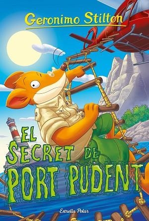 EL SECRET DE PORT PUDENT | 9791387519582 | STILTON, GERONIMO | Llibreria L'Odissea - Libreria Online de Vilafranca del Penedès - Comprar libros