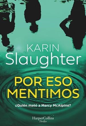 POR ESO MENTIMOS | 9788410643086 | SLAUGHTER, KARIN | Llibreria Online de Vilafranca del Penedès | Comprar llibres en català