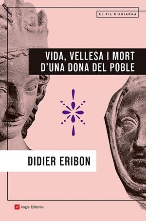 VIDA VELLESA I MORT D'UNA DONA DEL POBLE | 9788410112902 | ERIBON, DIDIER | Llibreria Online de Vilafranca del Penedès | Comprar llibres en català