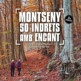 MONTSENY 50 INDRETS AMB ENCANT | 9788413564869 | GARCÍA-DIE SÁNCHEZ-GUARDAMINO, JAVIER/LONGÁS MAYAYO, JORDI | Llibreria L'Odissea - Libreria Online de Vilafranca del Penedès - Comprar libros