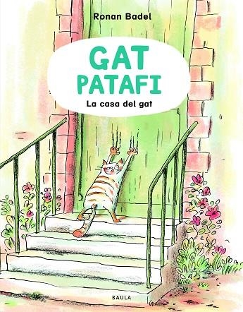 GAT PATAFI 1 LA CASA DEL GAT | 9788447953127 | BADEL, RONAN | Llibreria Online de Vilafranca del Penedès | Comprar llibres en català