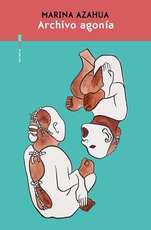 ARCHIVO AGONÍA | 9788410249523 | AZAHUA, MARINA | Llibreria L'Odissea - Libreria Online de Vilafranca del Penedès - Comprar libros