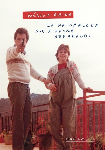 LA NATURALEZA NOS ACABARÁ ABRAZANDO | 9788412710076 | REINA, NÉSTOR | Llibreria Online de Vilafranca del Penedès | Comprar llibres en català