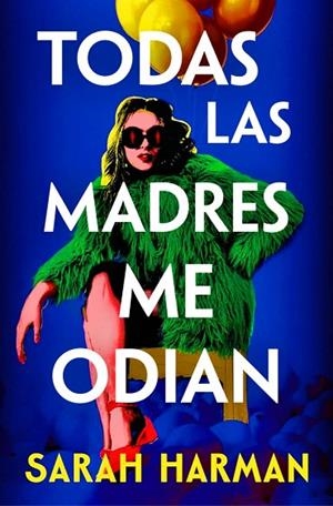 TODAS LAS MADRES ME ODIAN | 9788410257696 | HARMAN, SARAH | Llibreria L'Odissea - Libreria Online de Vilafranca del Penedès - Comprar libros