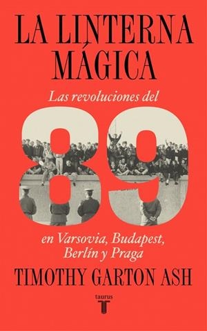 LA LINTERNA MÁGICA | 9788430627622 | GARTON ASH, TIMOTHY | Llibreria Online de Vilafranca del Penedès | Comprar llibres en català