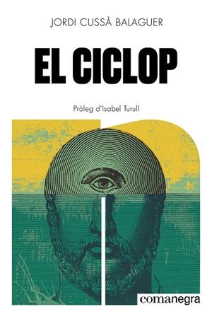 EL CICLOP | 9788410161580 | CUSSÀ BALAGUER, JORDI | Llibreria L'Odissea - Libreria Online de Vilafranca del Penedès - Comprar libros