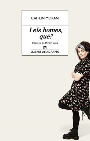 I ELS HOMES QUÈ ? | 9788433946713 | MORAN, CAITLIN | Llibreria Online de Vilafranca del Penedès | Comprar llibres en català