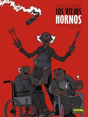 LOS VIEJOS HORNOS 7. INESTABLES COMO EL CLIMA | 9788467975345 | LUPANO Y CAUUET | Llibreria Online de Vilafranca del Penedès | Comprar llibres en català