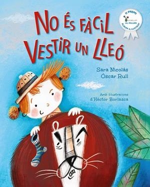 NO ÉS FÀCIL VESTIR UN LLEÓ | 9788413494579 | NICOLÁS, SARA/RULL, ÓSCAR | Llibreria Online de Vilafranca del Penedès | Comprar llibres en català