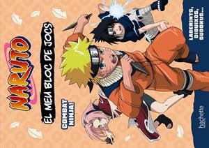EL MEU BLOC DE JOCS NARUTO COMBAT NINJA ! | 9788419804686 | MICHEL TRAN, ADELINE | Llibreria L'Odissea - Libreria Online de Vilafranca del Penedès - Comprar libros