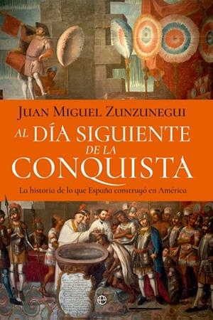 AL DÍA SIGUIENTE DE LA CONQUISTA | 9788410940697 | ZUNZUNEGUI,JUAN MIGUEL | Llibreria L'Odissea - Libreria Online de Vilafranca del Penedès - Comprar libros